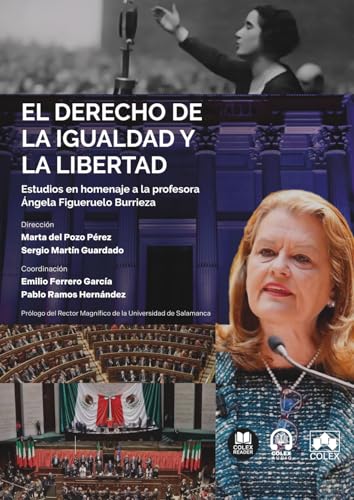 El derecho de la igualdad y la libertad: Estudios en homenaje a la profesora Ángela Figueruelo Burrieza (monografico)