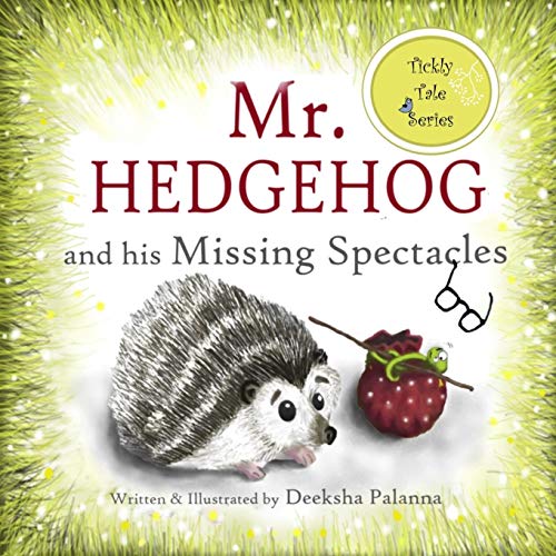 Mr. Hedgehog and his Missing Spectacles: A Tale of Friendship (Tickly Tale)
