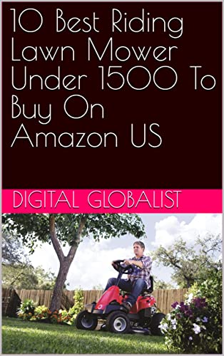 10 Best Riding Lawn Mower Under 1500 To Buy On Amazon US (Lawn Mowers & Accessories to Buy on Amazon)