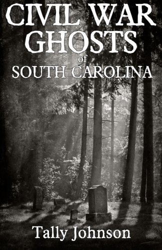 Civil War Ghosts of South Carolina