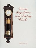 regulator clock movement  Vienna Regulator Clocks by Rick Ortenburger (6-Jan-1999) Hardcover