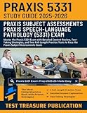 Praxis Speech-Language Pathology (5331) Exam Study Guide 2025-2026: Master the Praxis 5331 Exam with...