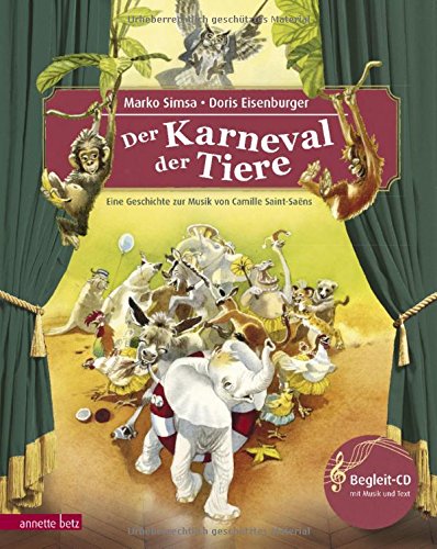 Der Karneval der Tiere: Eine Geschichte zur Musik von Camille Saint-Saëns (mit CD) (Musikalisches B