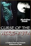 Curse of the Were-Futa: A Taboo Futa-on-Female Halloween Tale