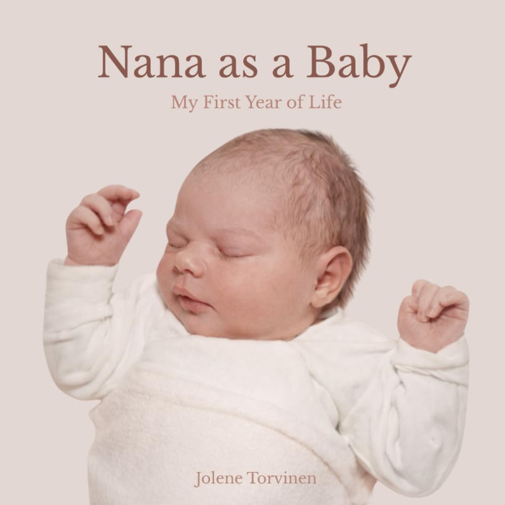 Nana as a Baby: My First Year of Life