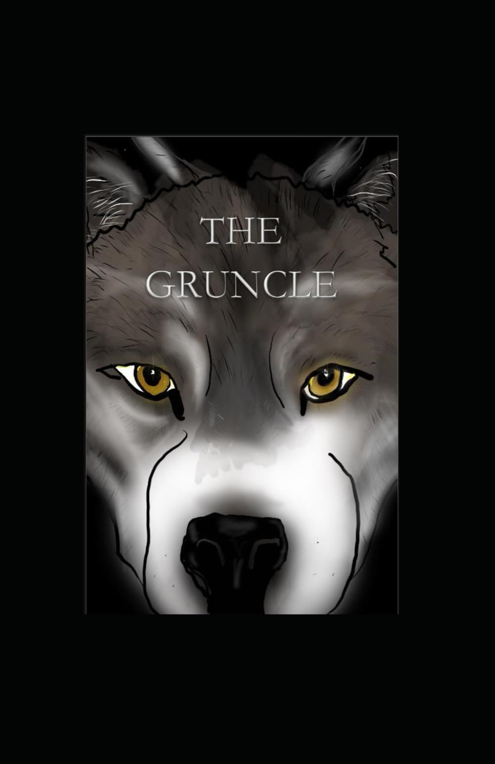 The Gruncle (The Gruncle Wolf Saga)