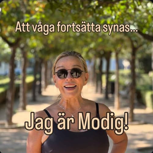 227. Att v&aring;ga forts&auml;tta vara synlig som kvinna &ndash; hela livet