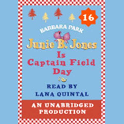 Junie B. Jones Is Captain Field Day: Junie B.Jones #16 Junie B. Jones Is Captain Field Day: Junie B.Jones #16