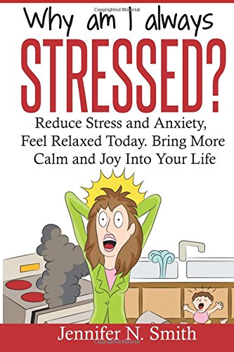 Amazon | Why Am I Always Stressed? Reduce Stress and Anxiety, Feel ...
