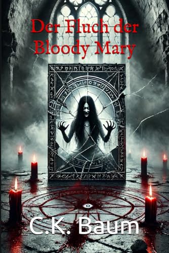 Der Fluch der Bloody Mary: Entdecke die dunklen Ursprünge von Bloody Mary in diesem fesselnden Roman, der dich tief in die Schatten der Vergangenheit führt.