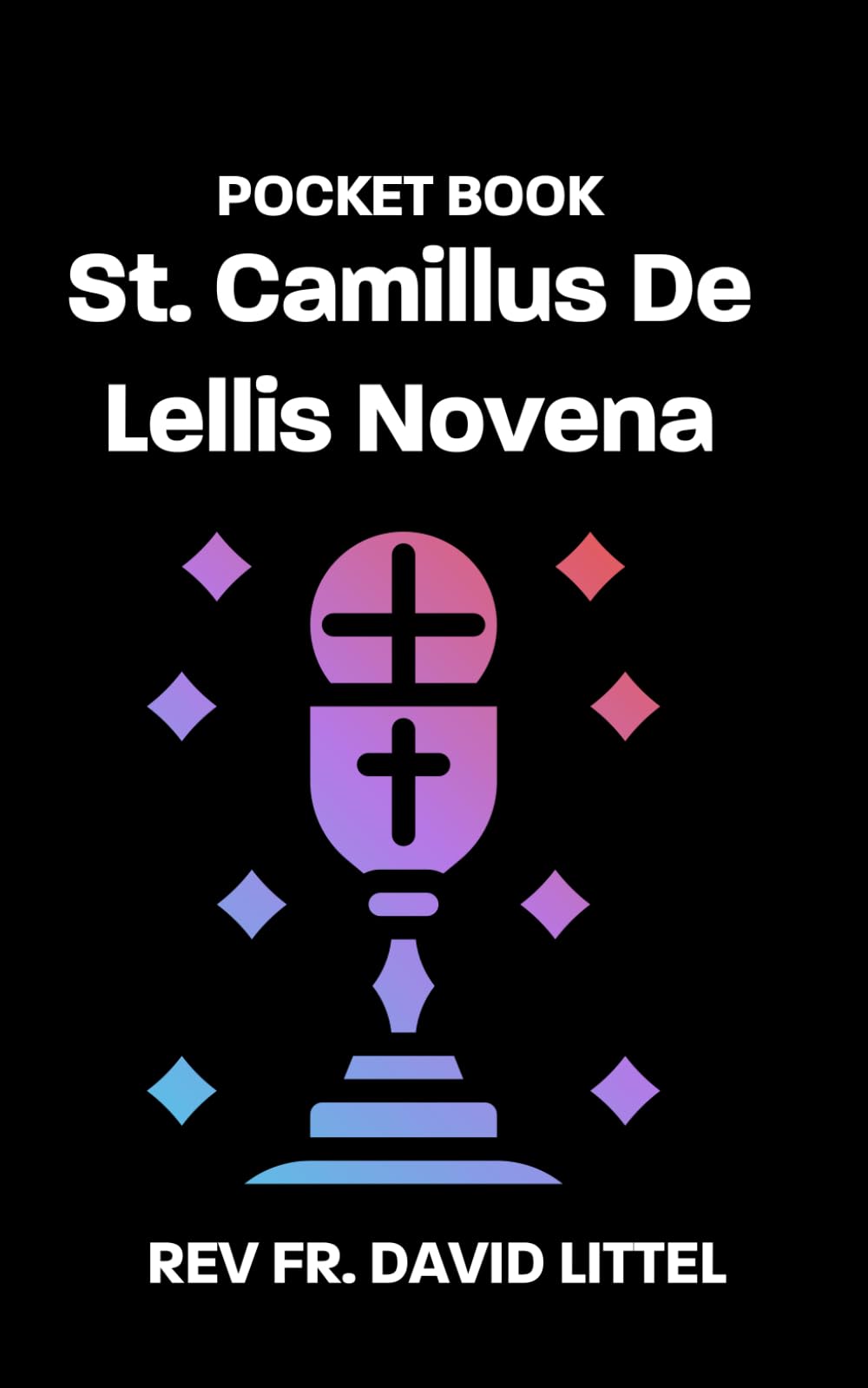 St. Camillus De Lellis Novena: POCKET BOOK