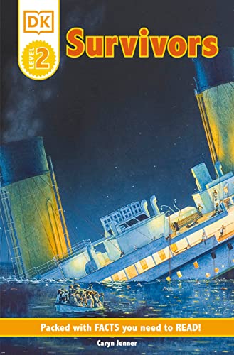 DK Readers: Survivors -- The Night the Titanic Sank (Level 2: Beginning to Read Alone) (DK Readers Level 2)