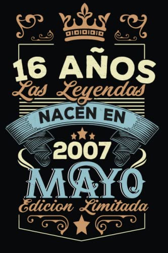 LAS LEYENDAS NACEN EN MAYO EL AÑO 2007: 16 Aniversario Cuaderno personalizado 16 años regalos Feliz 2007 cumpleaños ideas de regalos