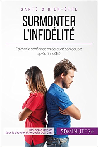 Surmonter l'infidélité: Raviver la confiance en soi et en son couple après l’infidélité (Amour t. 8)