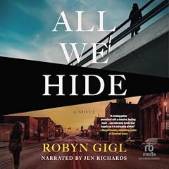 All We Hide Audiolibro Por Robyn Gigl arte de portada