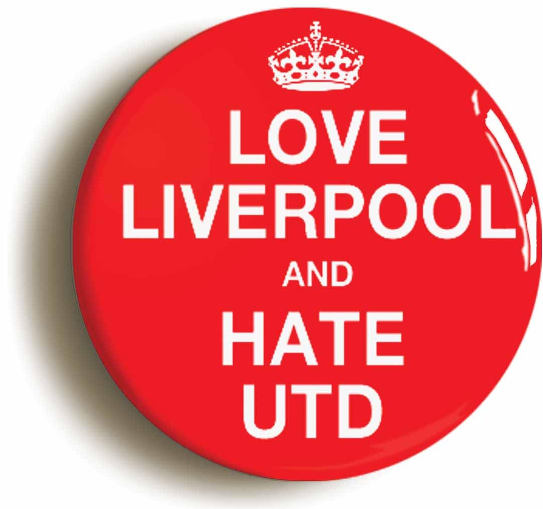 Love Liverpool and Hate United Funny Fridge Magnet (Circular 2inch / 50mm diameter)