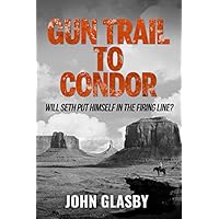 GUN TRAIL TO CONDOR a classic historical western adventure novel