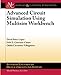 Advanced Circuit Simulation Using Multisim Workbench (Synthesis Lectures on Digital Circuits and Systems)