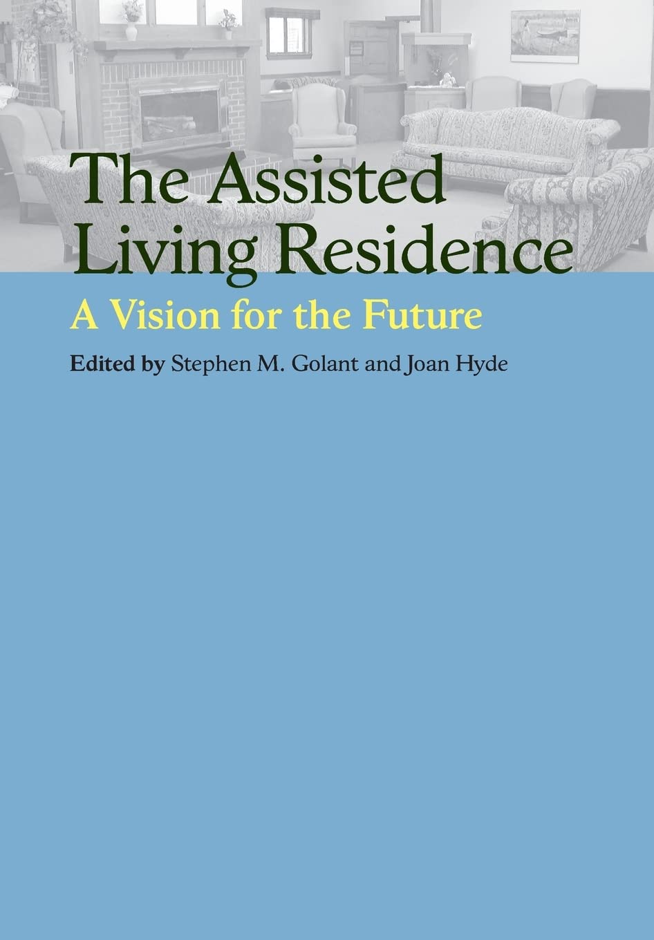 The Assisted Living Residence: A Vision for the Future