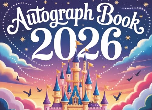 Autograph Book 2026: Magical Memories for Kids - Collect Favorite Princess, Character & Park Signatures and Photos from Your World Vacation Adventure