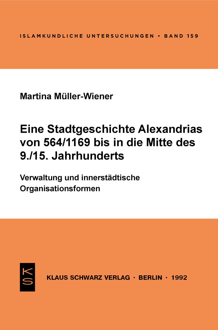 Eine Stadtgeschichte Alexandrias von 564/1169 bis in die Mitte des 9./15. Jahrhunderts (German Edition)      [Print Replica] Kindle Edition