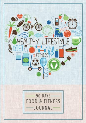 90 Days Food & Fitness Journal: A Daily Diet, Exercise and Wellness Planner. Weight Loss Tracker for Women. Cute Workout Log Book to Achieve all Your Fitness and Weight Loss Goals.
