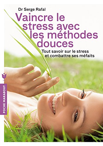 Télécharger Vaincre le stress avec les méthodes douces (Poche) Gratuit