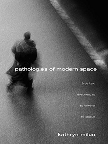  Pathologies of Modern Space: Empty Space, Urban Anxiety, and the Recovery of the Public Self (English Edition)