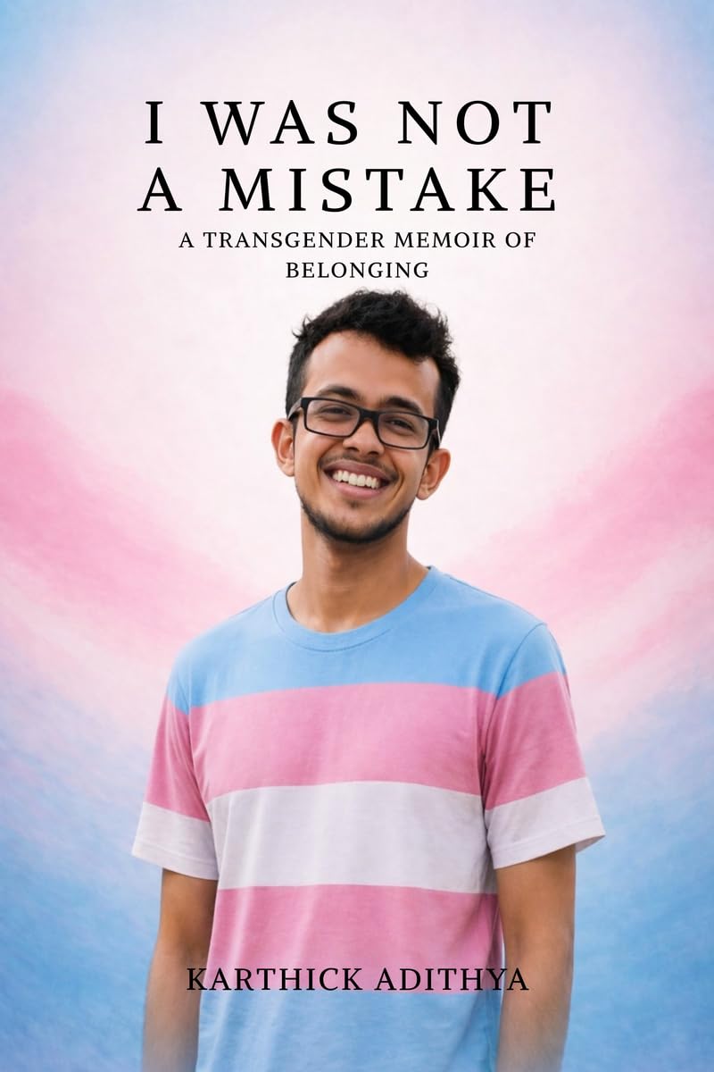I Was Not A Mistake: A Transgender Memoir of Belonging