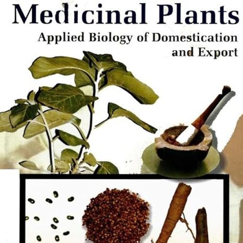Medicinal Plants Applied Biology of Domestication and Export