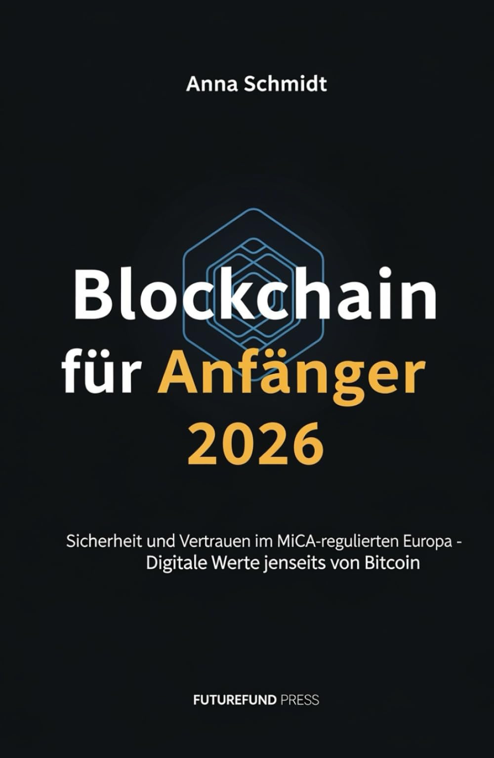Blockchain für Anfänger 2026: Sicherheit und Vertrauen im MiCA-regulierten Europa – Digitale Werte jenseits von Bitcoin