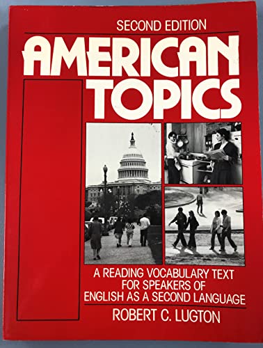 American Topics: A Reading Vocabulary Text for Speakers of English as a Second Language, Second Edition (Student Book)