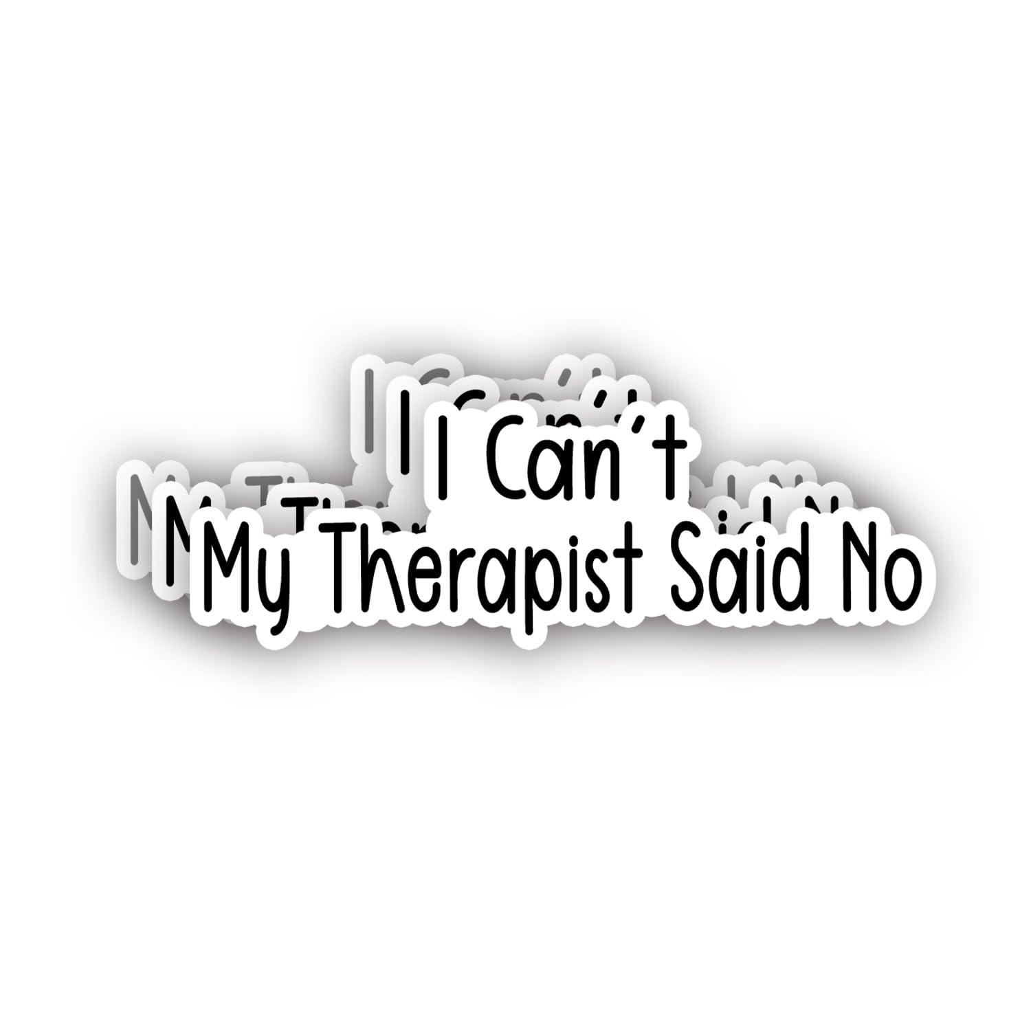 (3Pcs) I Can't My Therapist Said No Sticker Funny Sayings Sarcastic Mental Health Phrase Vinyl Decal Stickers for Tumbler Laptop Kindle Water Bottles