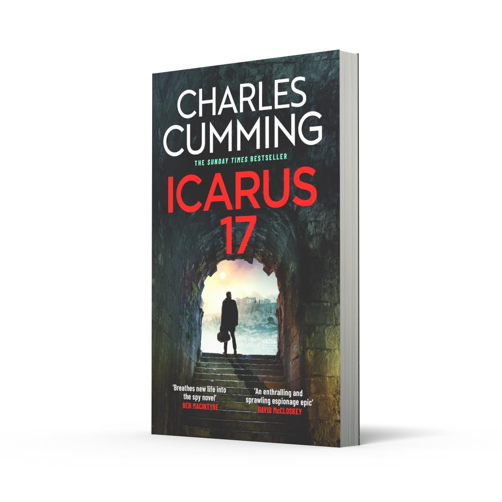 ICARUS 17: A nailbiting new Lachlan Kite espionage thriller, from Sunday Times bestselling author Charles Cumming: Book 4