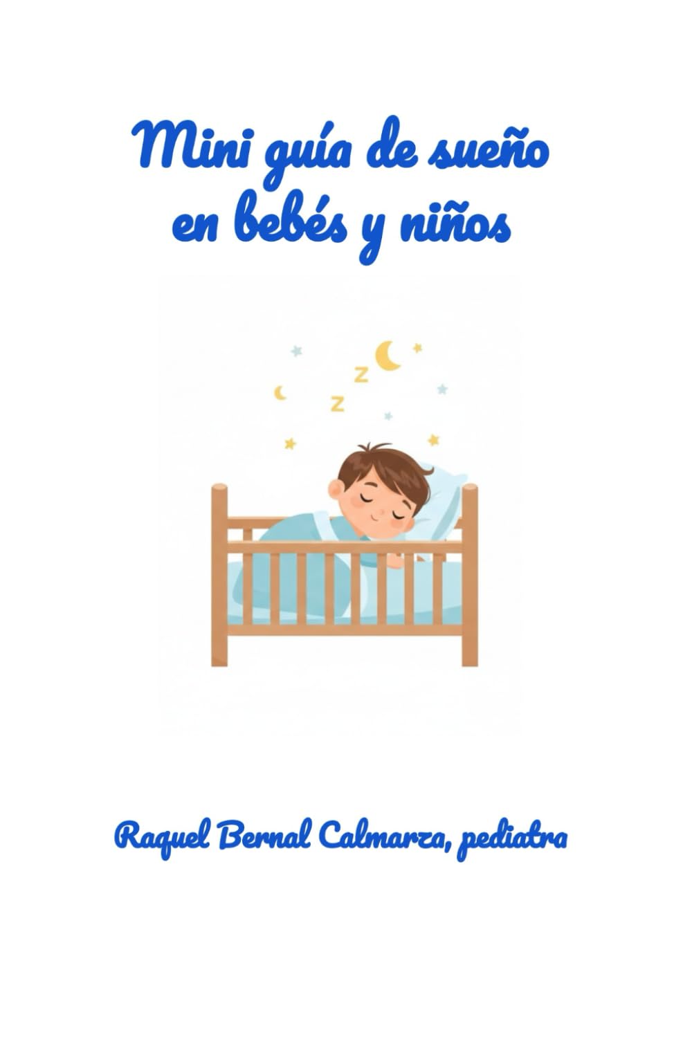 mini guía de sueño en bebés y niños (Mini guías de cuidados para niños y bebés)