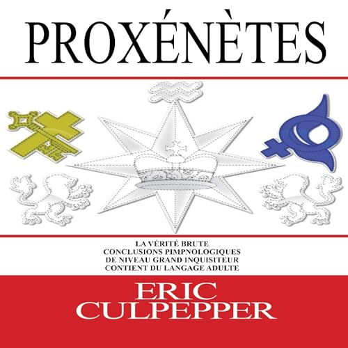 Prox&eacute;n&egrave;tes La V&eacute;rit&eacute; Brute Audiolibro Por Eric Culpepper arte de portada