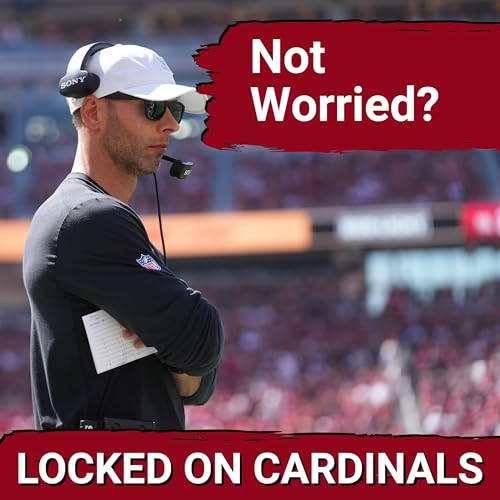 NOT WORRIED: Jonathan Gannon, Arizona Cardinals Coaches NEVER Seem to be Worried.....Why Not? Podcast Por arte de portada