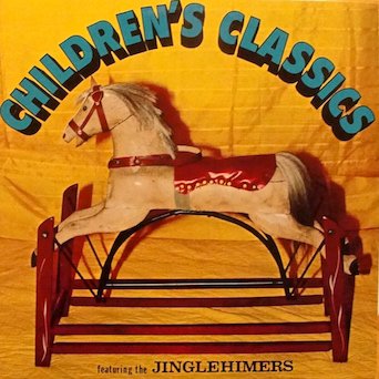 Childrenâ€™s Classics Featuring the Jinglehimers: Tracklist:Keemio kimio. I bought me a rooster. Paw paw patch. If all the rainrops. Dinga dinga doodle. Green grass grew all around. Your turn for sugar and tea. Yankee Doodle.