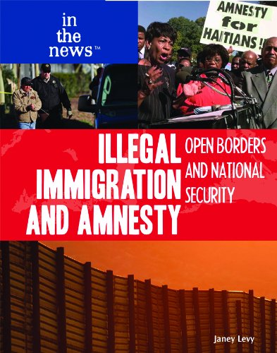 Illegal Immigration and Amnesty: Open Borders and National Security (In the News)