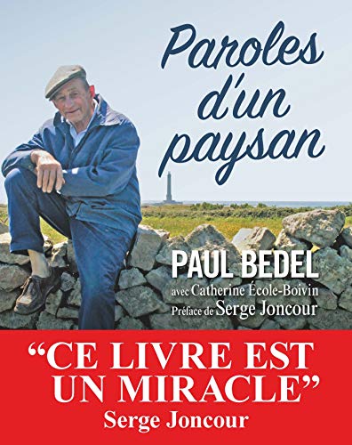 Télécharger Paroles d'un paysan: Le monde selon Paul Bedel Gratuit