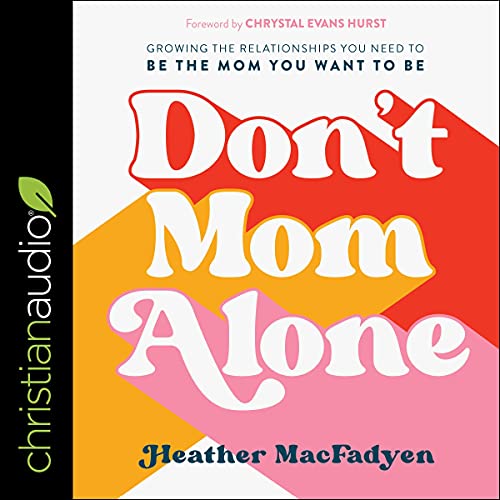 Don't Mom Alone by Heather MacFadyen episode artwork