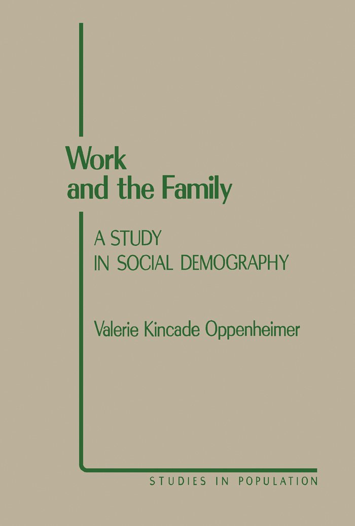 Work and the Family: A Study in Social Demography (Studies in population)