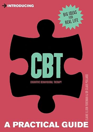 Introducing Cognitive Behavioural Therapy (CBT): A Practical Guide