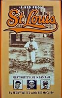 THE KID FROM ST. LOUIS: Jerry Witte's Life in Baseball B001AN0Z5G Book Cover