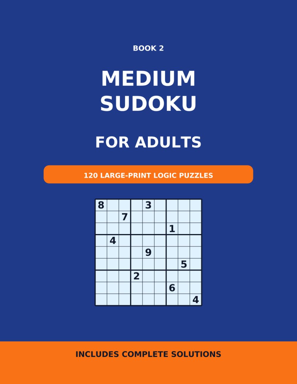 Medium Sudoku for Adults: 120 Large-Print Sudoku Puzzles with Solutions