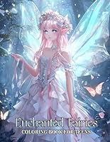 Enchanted Fairies Coloring Book: More Than 50 Dazzling Realms of Sparkle Petals, Glittering Trees, and Shining Skies, Perfect idea for Teens and Adults B0F6DD5ZG5 Book Cover
