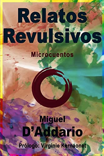 Relatos Revulsivos: Microcuentos (Spanish Edition)