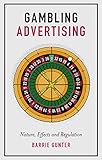 Gambling Advertising: Nature, Effects and Regulation