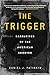 The Trigger: Narratives of the American Shooter