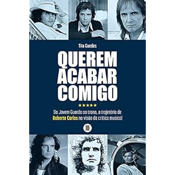 Capa do livro Querem Acabar Comigo: da Jovem Guarda ao Trono, a Trajetória de Roberto Carlos na Visão da Crítica Musical